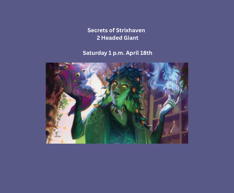 5 Secrets of Strixhaven 2 HG Saturday 1 p.m. SOS 5